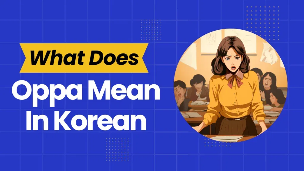 What Does Oppa Mean In Korean with Examples Hangul House com